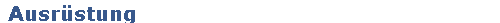 Ausr�stung